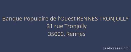 Banque Populaire de l'Ouest RENNES TRONJOLLY