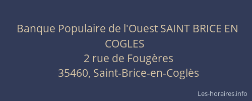 Banque Populaire de l'Ouest SAINT BRICE EN COGLES