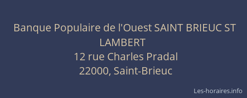 Banque Populaire de l'Ouest SAINT BRIEUC ST LAMBERT