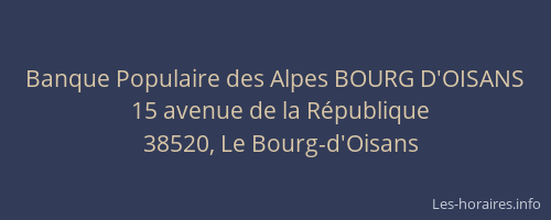 Banque Populaire des Alpes BOURG D'OISANS