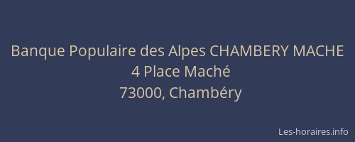 Banque Populaire des Alpes CHAMBERY MACHE
