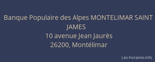 Banque Populaire des Alpes MONTELIMAR SAINT JAMES
