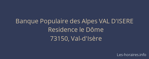 Banque Populaire des Alpes VAL D'ISERE