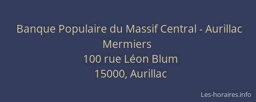 Banque Populaire du Massif Central - Aurillac Mermiers