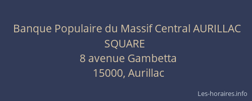 Banque Populaire du Massif Central AURILLAC SQUARE