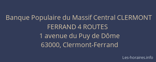 Banque Populaire du Massif Central CLERMONT FERRAND 4 ROUTES