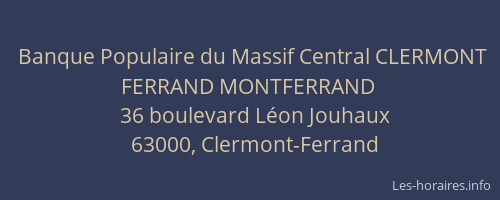 Banque Populaire du Massif Central CLERMONT FERRAND MONTFERRAND