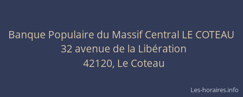 Banque Populaire du Massif Central LE COTEAU