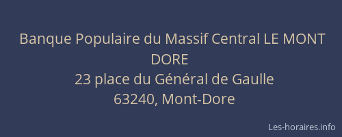 Banque Populaire du Massif Central LE MONT DORE