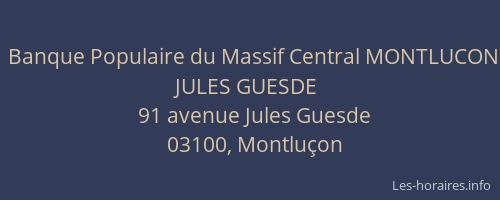Banque Populaire du Massif Central MONTLUCON JULES GUESDE