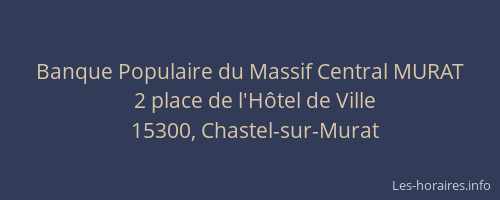 Banque Populaire du Massif Central MURAT