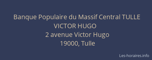 Banque Populaire du Massif Central TULLE VICTOR HUGO