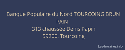 Banque Populaire du Nord TOURCOING BRUN PAIN