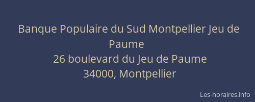 Banque Populaire du Sud Montpellier Jeu de Paume