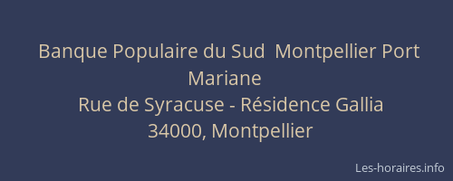 Banque Populaire du Sud  Montpellier Port Mariane
