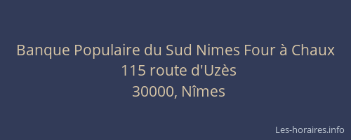 Banque Populaire du Sud Nimes Four à Chaux