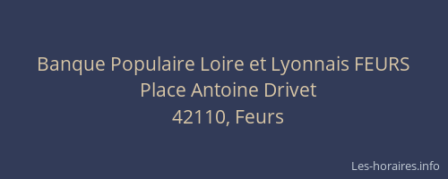 Banque Populaire Loire et Lyonnais FEURS