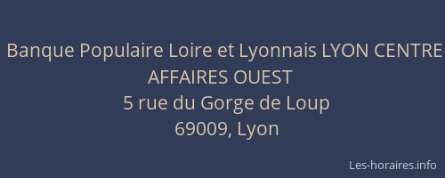 Banque Populaire Loire et Lyonnais LYON CENTRE AFFAIRES OUEST