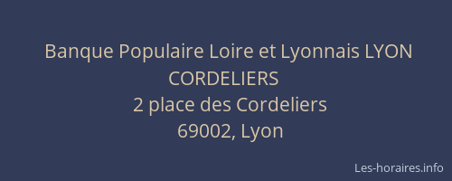 Banque Populaire Loire et Lyonnais LYON CORDELIERS