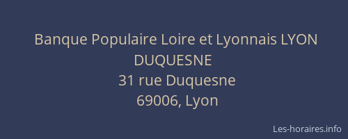 Banque Populaire Loire et Lyonnais LYON DUQUESNE