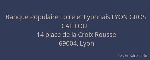 Banque Populaire Loire et Lyonnais LYON GROS CAILLOU