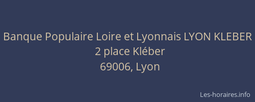 Banque Populaire Loire et Lyonnais LYON KLEBER