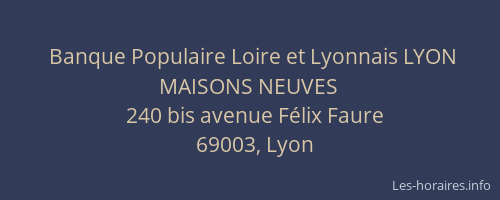 Banque Populaire Loire et Lyonnais LYON MAISONS NEUVES