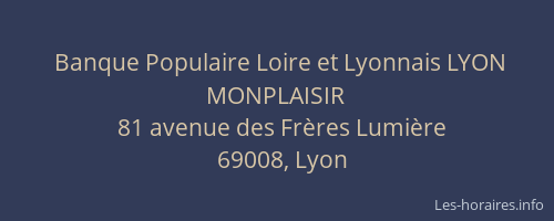Banque Populaire Loire et Lyonnais LYON MONPLAISIR