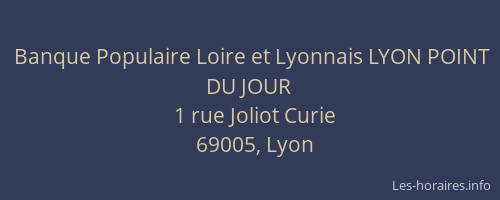 Banque Populaire Loire et Lyonnais LYON POINT DU JOUR