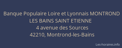 Banque Populaire Loire et Lyonnais MONTROND LES BAINS SAINT ETIENNE