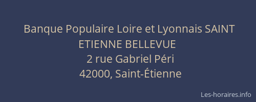 Banque Populaire Loire et Lyonnais SAINT ETIENNE BELLEVUE