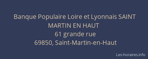 Banque Populaire Loire et Lyonnais SAINT MARTIN EN HAUT
