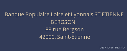 Banque Populaire Loire et Lyonnais ST ETIENNE BERGSON