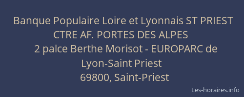 Banque Populaire Loire et Lyonnais ST PRIEST CTRE AF. PORTES DES ALPES