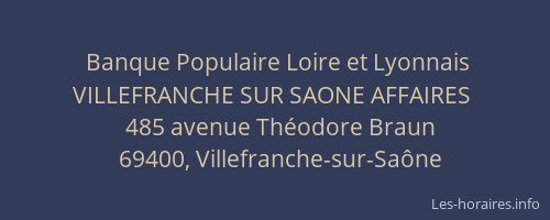 Banque Populaire Loire et Lyonnais VILLEFRANCHE SUR SAONE AFFAIRES