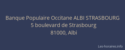 Banque Populaire Occitane ALBI STRASBOURG