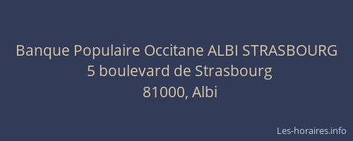 Banque Populaire Occitane ALBI STRASBOURG
