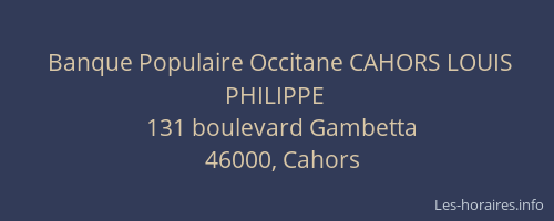 Banque Populaire Occitane CAHORS LOUIS PHILIPPE