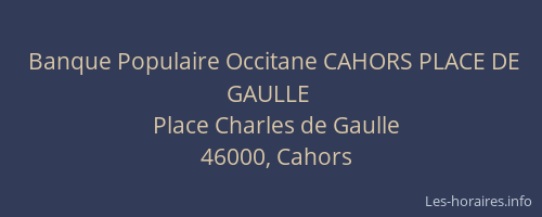 Banque Populaire Occitane CAHORS PLACE DE GAULLE