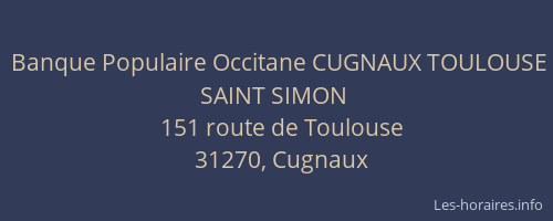 Banque Populaire Occitane CUGNAUX TOULOUSE SAINT SIMON