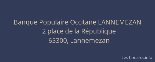 Banque Populaire Occitane LANNEMEZAN