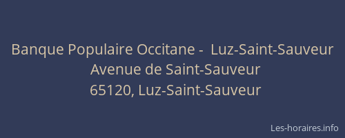 Banque Populaire Occitane -  Luz-Saint-Sauveur