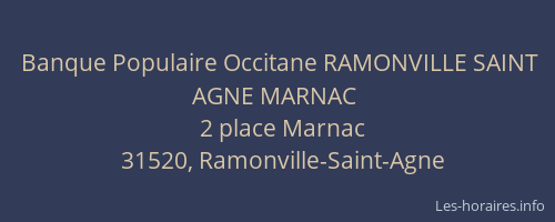 Banque Populaire Occitane RAMONVILLE SAINT AGNE MARNAC