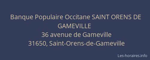 Banque Populaire Occitane SAINT ORENS DE GAMEVILLE