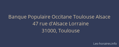 Banque Populaire Occitane Toulouse Alsace