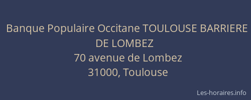 Banque Populaire Occitane TOULOUSE BARRIERE DE LOMBEZ