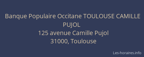 Banque Populaire Occitane TOULOUSE CAMILLE PUJOL