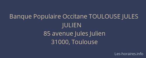 Banque Populaire Occitane TOULOUSE JULES JULIEN