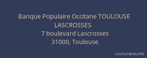 Banque Populaire Occitane TOULOUSE LASCROSSES