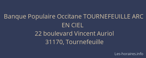 Banque Populaire Occitane TOURNEFEUILLE ARC EN CIEL